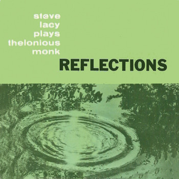 Steve Lacy - Reflections - Plays Thelonious Monk (Remastered)