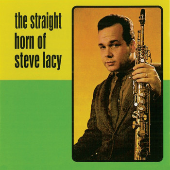 Steve Lacy - Straight Horn of Steve Lacy (Remastered)