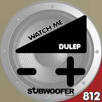 DULEP - Watch Me