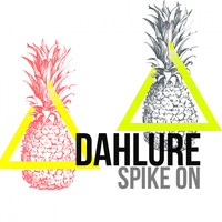 Spike On - Dahlure (Explicit)