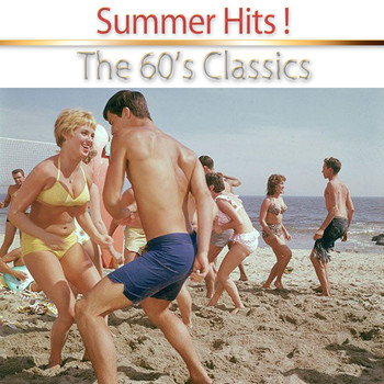 Various Artists - Summer Hits ! (The 60's Classics Remastered)