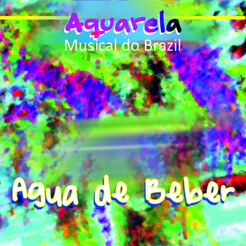 Various Artists - Aquarela Musical do Brazil: Agua de Beber