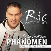 Ric Moreno - Du bist ein Phänomen