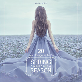 Various Artists - Spring Awakening Season (20 Fresh Lounge Anthems), Vol. 2