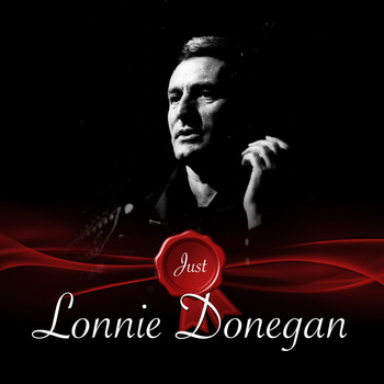 Lonnie Donegan - Just - Lonnie Donegan