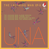 UNA - The Laughing Man EP-X
