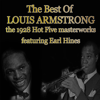 Louis Armstrong - The Best of Louis Armstrong: The 1928 Hot Five Masterworks