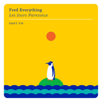 Fred Everything - Les jours paresseux - part un