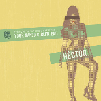 Hector - Your Naked Girlfriend