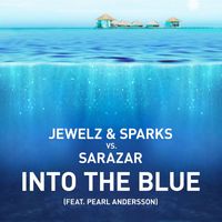 Jewelz & Sparks vs. Sarazar - Into The Blue (feat. Pearl Andersson)