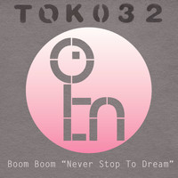 Boom Boom - Never Stop To Dream