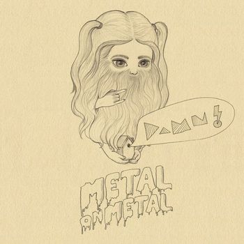 Metal on Metal - Damn
