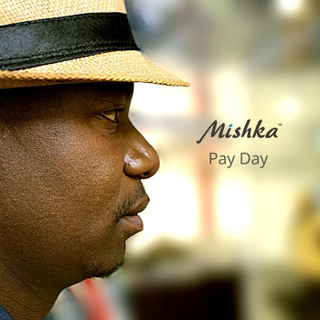 Mishka - Pay Day