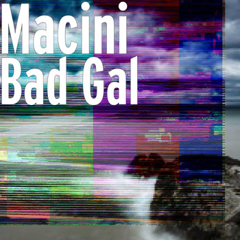 Macini - Bad Gal