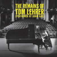 Adam Kay - The Remains of Tom Lehrer