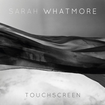 Sarah Whatmore - Touchscreen