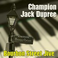 Champion Jack Dupree - Bourbon Street Jive