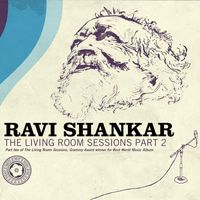 Ravi Shankar - The Living Room Sessions, Part 2