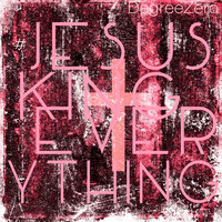 Degreezero - Jesus King Everything