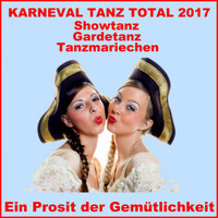 SCHMITTI - Karneval Tanz Total 2017 Showtanz Gardetanz Tanzmariechen (Ein Prosit der Gemütlichkeit Remix)