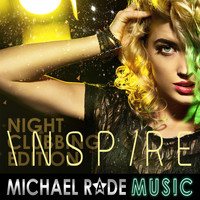 Michael Rade - Inspire (Night Clubbing Edition)
