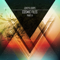 Love'n Loops - Cosmic Files, Pt. II