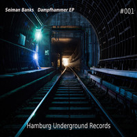 Seiman Banks - Dampfhammer EP