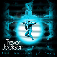 Trevor Jackson - The Musical Journey