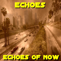 Echoes Of Now - Echoes