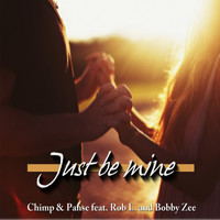 Chimp & Panse feat. Rob L. & Bobby Zee - Just Be Mine