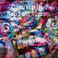 Deep Hip Hop Rap Beat System - Too Good to Be True