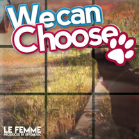 Le femme - We Can Choose
