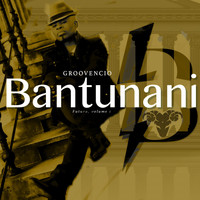 Bantunani - Groovencio Futura, Vol. 1