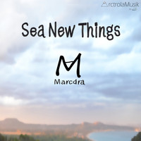 Marcdra - Sea New Things