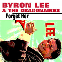 Byron Lee & The Dragonaires - Forget Her
