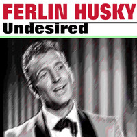 Ferlin Husky - Undesired
