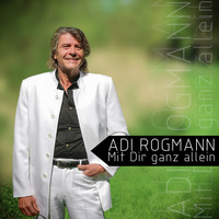 Adi Rogmann - Mit dir ganz allein