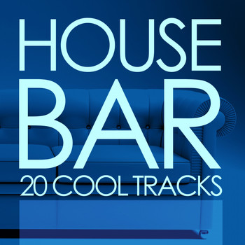 Various Artists - House Bar (20 Cool Tracks)