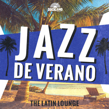 Various Artists - Jazz de Verano - The Latin Lounge