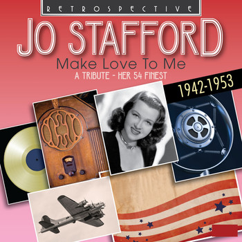 Jo Stafford - Jo Stafford: Make Love to Me