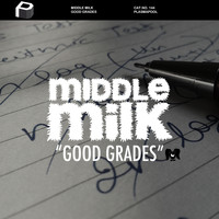 Middle Milk - Good Grades