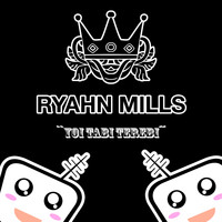 Ryahn Mills - Yoi Tabi Terebi