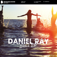 Daniel Ray - Shtick EP