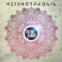 Frank Huber - Metamorphosis