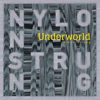 Underworld - Nylon Strung (Eagles & Butterflies Remix)