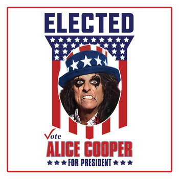 Alice Cooper - Elected (Alice Cooper For President 2016)