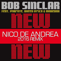 Bob Sinclar - New New New (Nico De Andrea 2016 Remix)