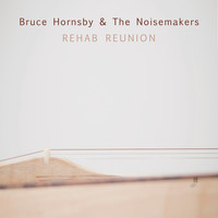 Bruce Hornsby - Rehab Reunion