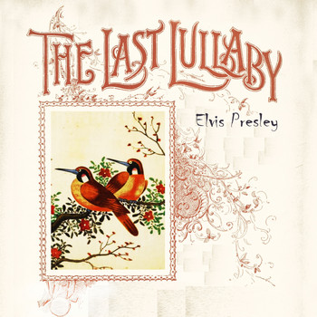 Elvis Presley - The Last Lullaby