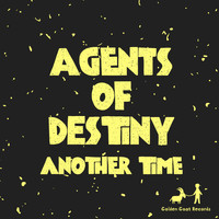 Agents Of Destiny - Another Time